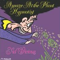 Amaze At The Plant Hypnotist