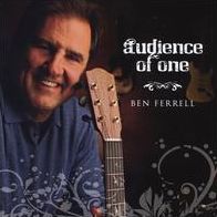 Audience Of One (Ben Ferrell)