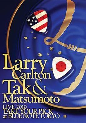 Larry Carlton and Tak Matsumoto: Live 2010