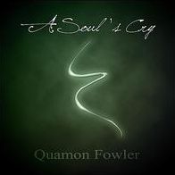 Soul's Cry (Quamon Fowler)