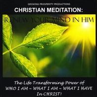 Christian Meditation: Renew Your Mind in Him
