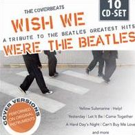Wish We Were The Beatles: A Tribute To The Beatles Greatest Hits