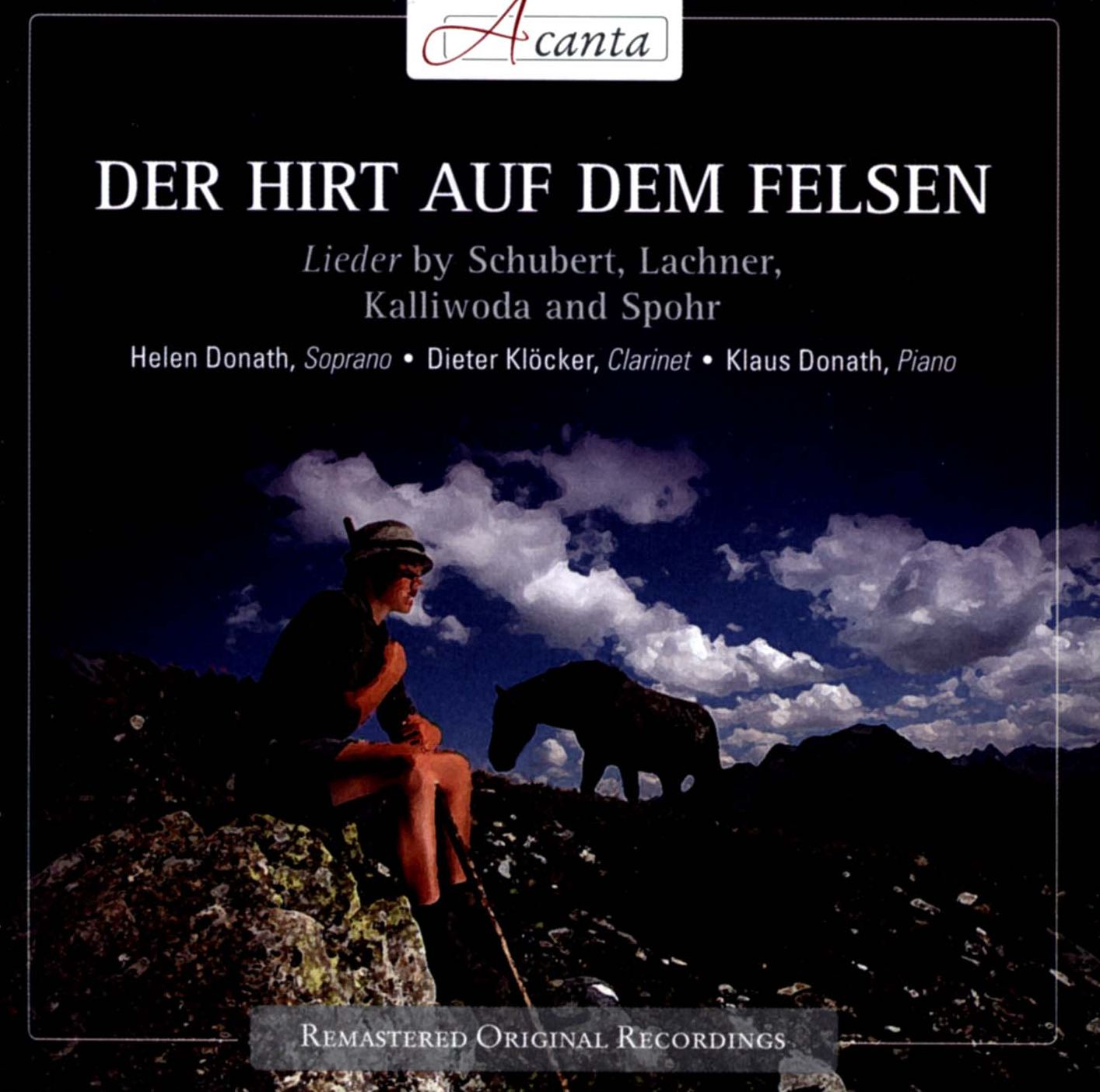 Der Hirt auf dem Felsen: Lieder von Schubert, Lachner, Kalliwoda und Spohr