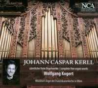 Johann Caspar Kerll: Complete Free Organ Works