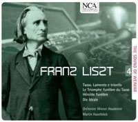 Franz Liszt: Tasso, Lamento e trionfo; Le Triomphe fun?bre du Tasse; H?ro?de fun?bre; Die Ideale