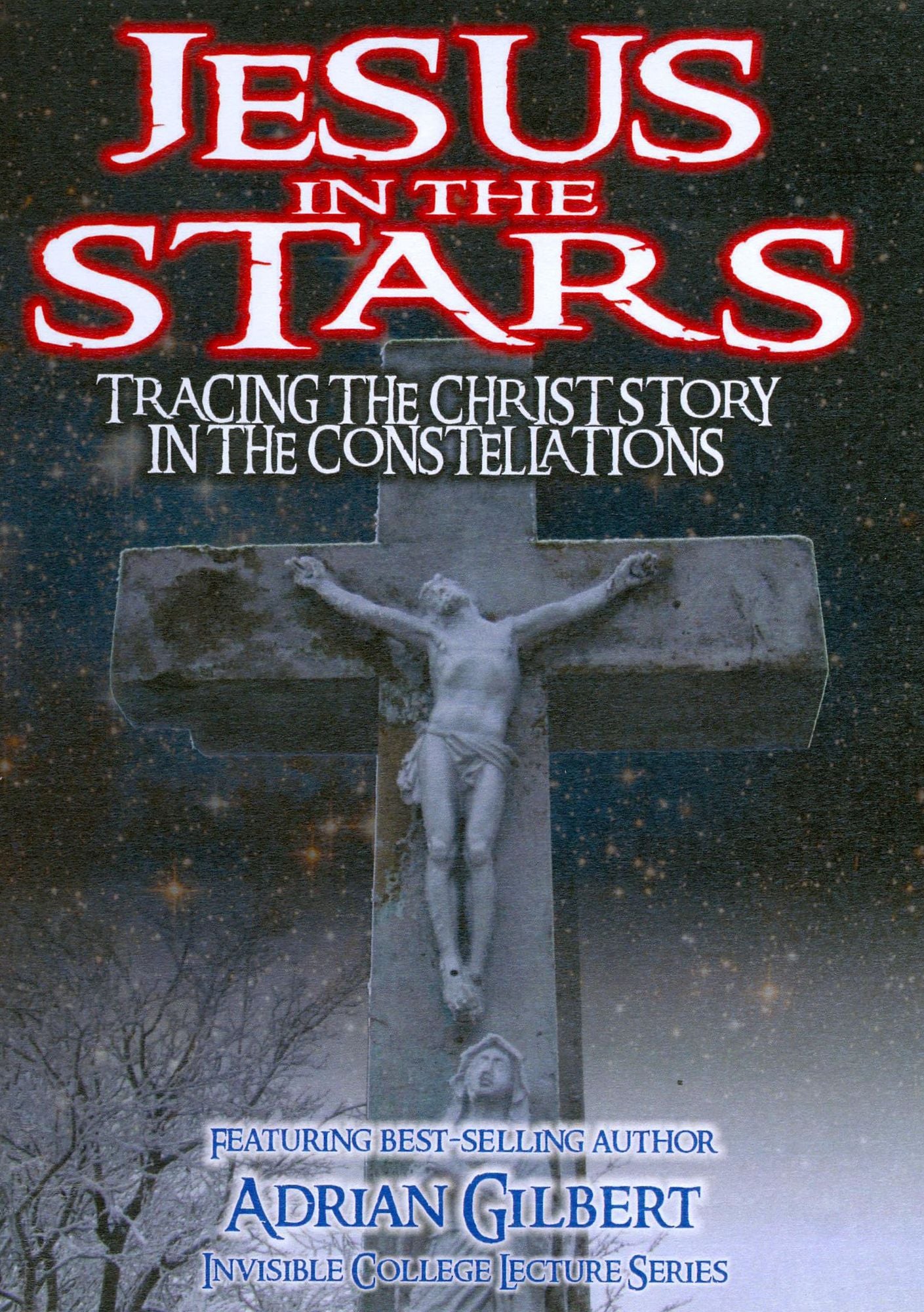 Jesus in the Stars: Tracing the Christ Story in the Constellations