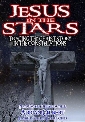Jesus in the Stars: Tracing the Christ Story in the Constellations
