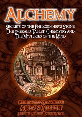 Alchemy: Secrets of the Philosopher's Stone, the Emerald Tablet, Chemistry & Mysteries of the Mind