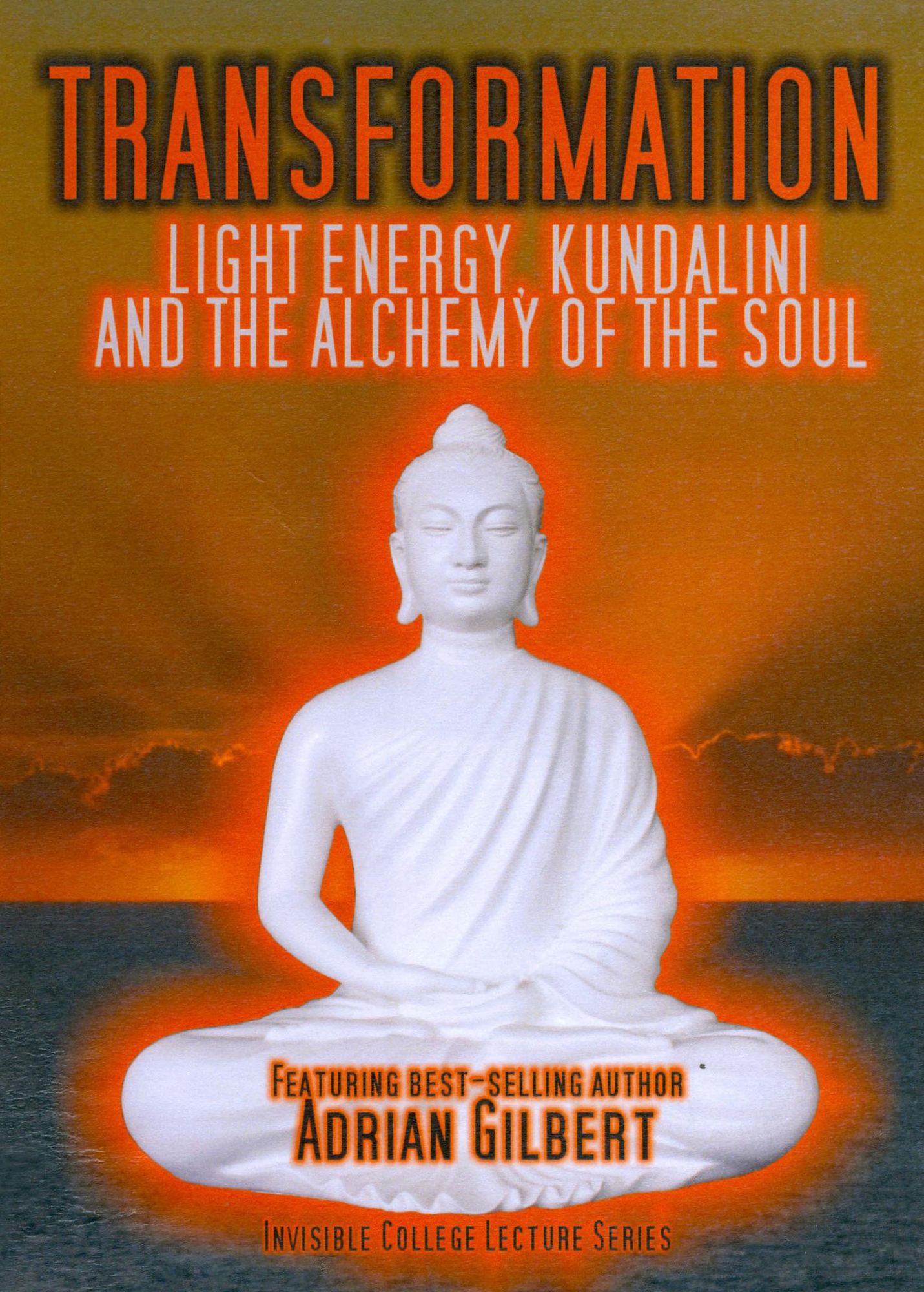 Transformation: Light Energy, Kundalini and the Alchemy of the Soul