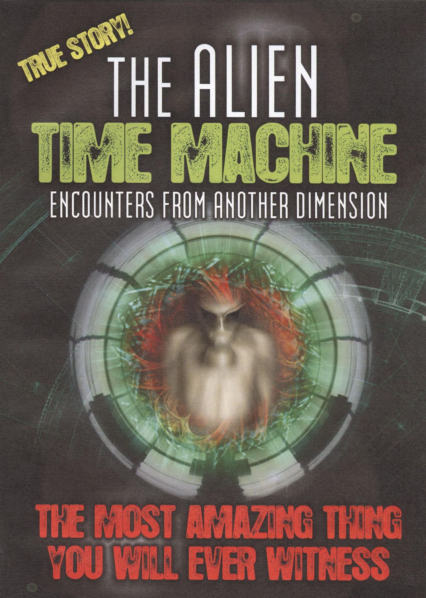 Alien Time Machine: Encounters from Another Dimension