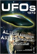 UFOs: 1973 - Aliens, Abductions and Extraordinary Sightings!