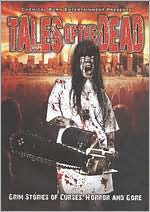 Tales of the Dead: Grim Stories of Curses, Horror and Gore