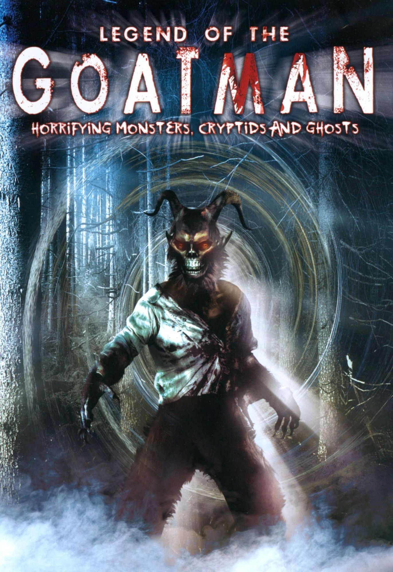 Legend of the Goatman: Horrifying Monsters, Cryptids and Ghosts