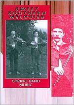 Sweet Southern Melodies: String Band Music