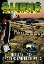 Aliens from Outer Space: UFO Landings, Crashes and Retrievals
