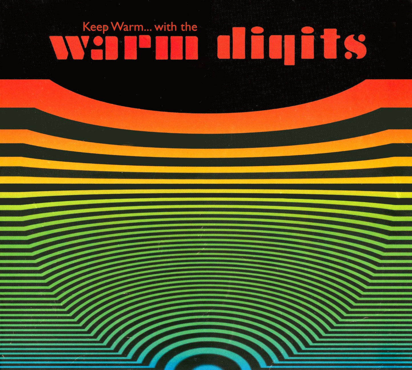 Keep Warm... With The Warm Digits