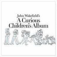 John Wakefield's a Curious Children's Album