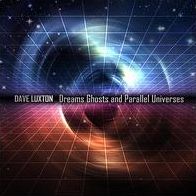 Dreams Ghosts & Parallel Universes