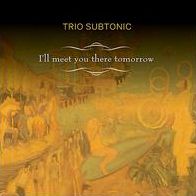 I'll Meet You There Tomorrow