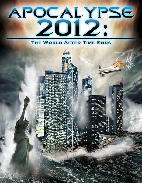Apocalypse 2012 - The World After Time Ends