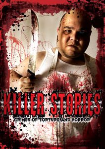 Killer Stories: Crimes of Torture and Horror