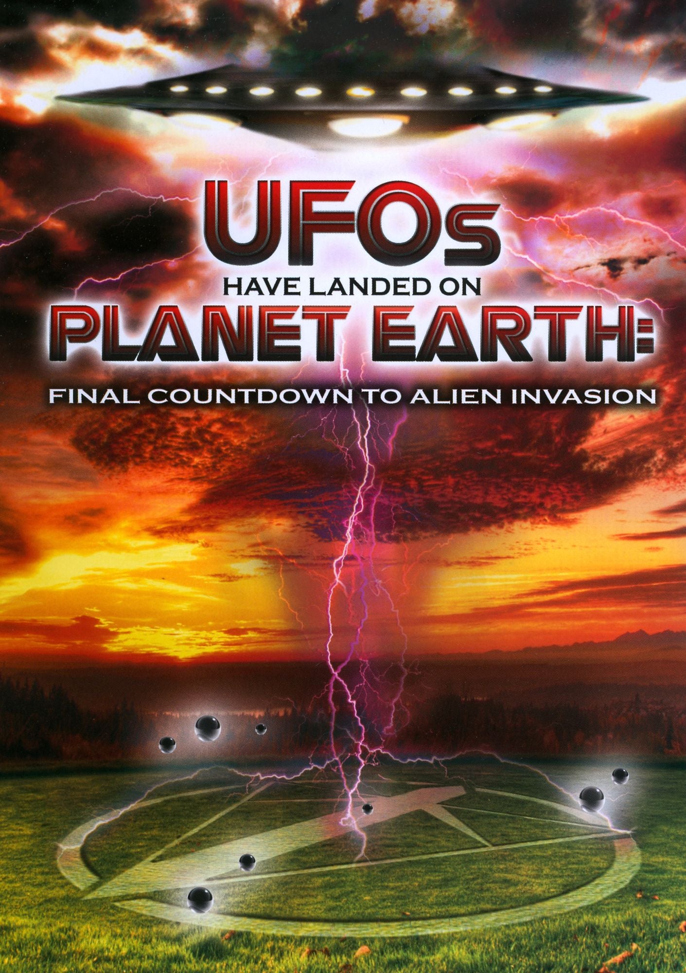UFOs Have Landed on Planet Earth: Final Countdown to Alien Invasion