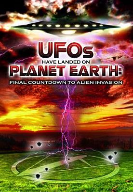 UFOs Have Landed on Planet Earth: Final Countdown to Alien Invasion