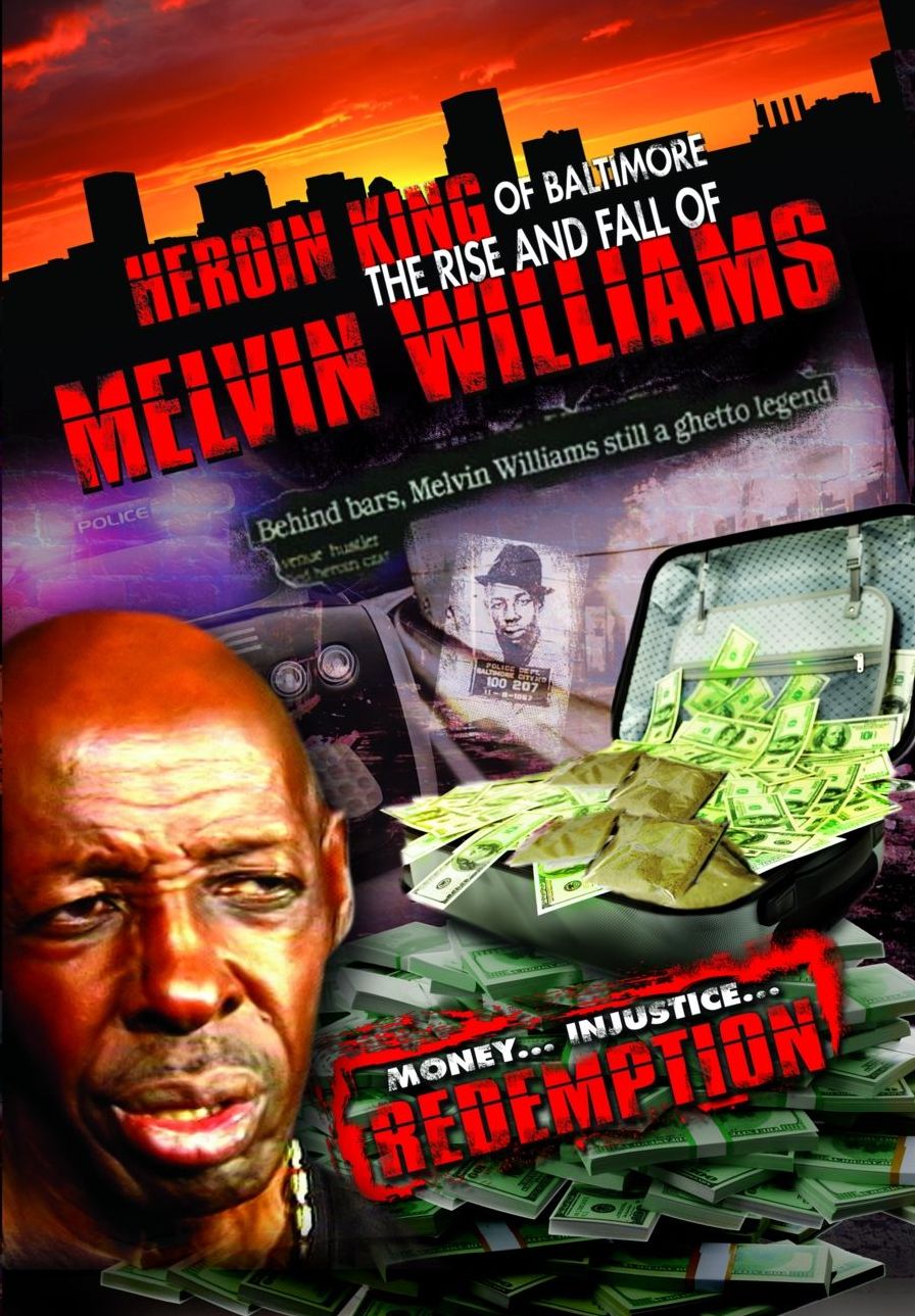 Heroin King of Baltimore: The Rise and Fall of Melvin Williams