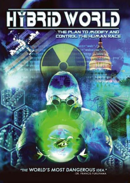 Hybrid World: The Plan to Modify and Control the Human Race