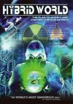 Hybrid World: The Plan to Modify and Control the Human Race