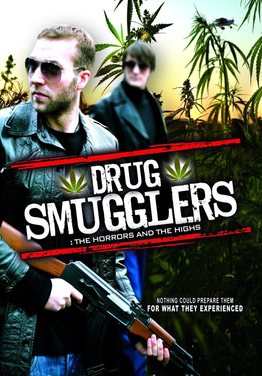Drug Smugglers: The Horrors and the Highs