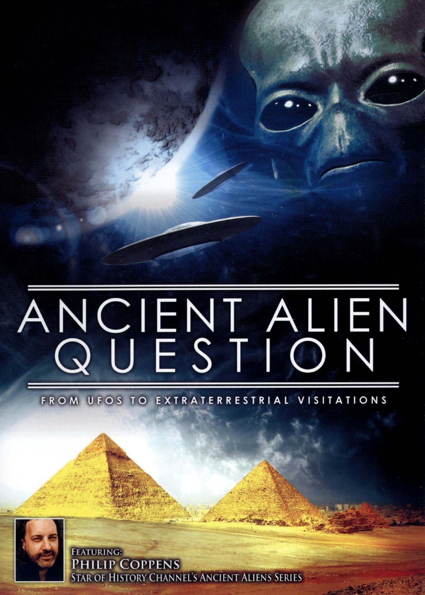 Ancient Alien Question: From UFOs to Extraterrestrial Visitations