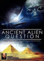Ancient Alien Question: From UFOs to Extraterrestrial Visitations
