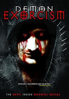 Demon Exorcism: The Devil Inside Maxwell Bastas
