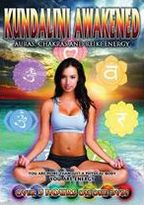 Kundalini Awakened: Auras, Chakras and Reiki Energy