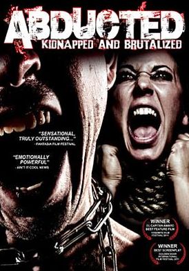 Abducted: Kidnapped and Brutalized