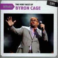 Setlist: The Very Best of Byron Cage Live
