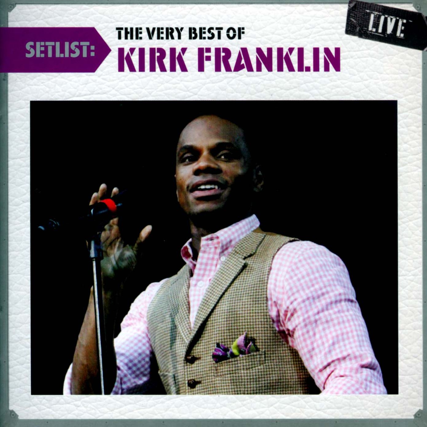 Setlist: The Very Best of Kirk Franklin Live