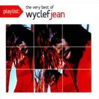 Playlist: The Very Best of Wyclef Jean