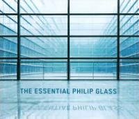 The Essential Philip Glass