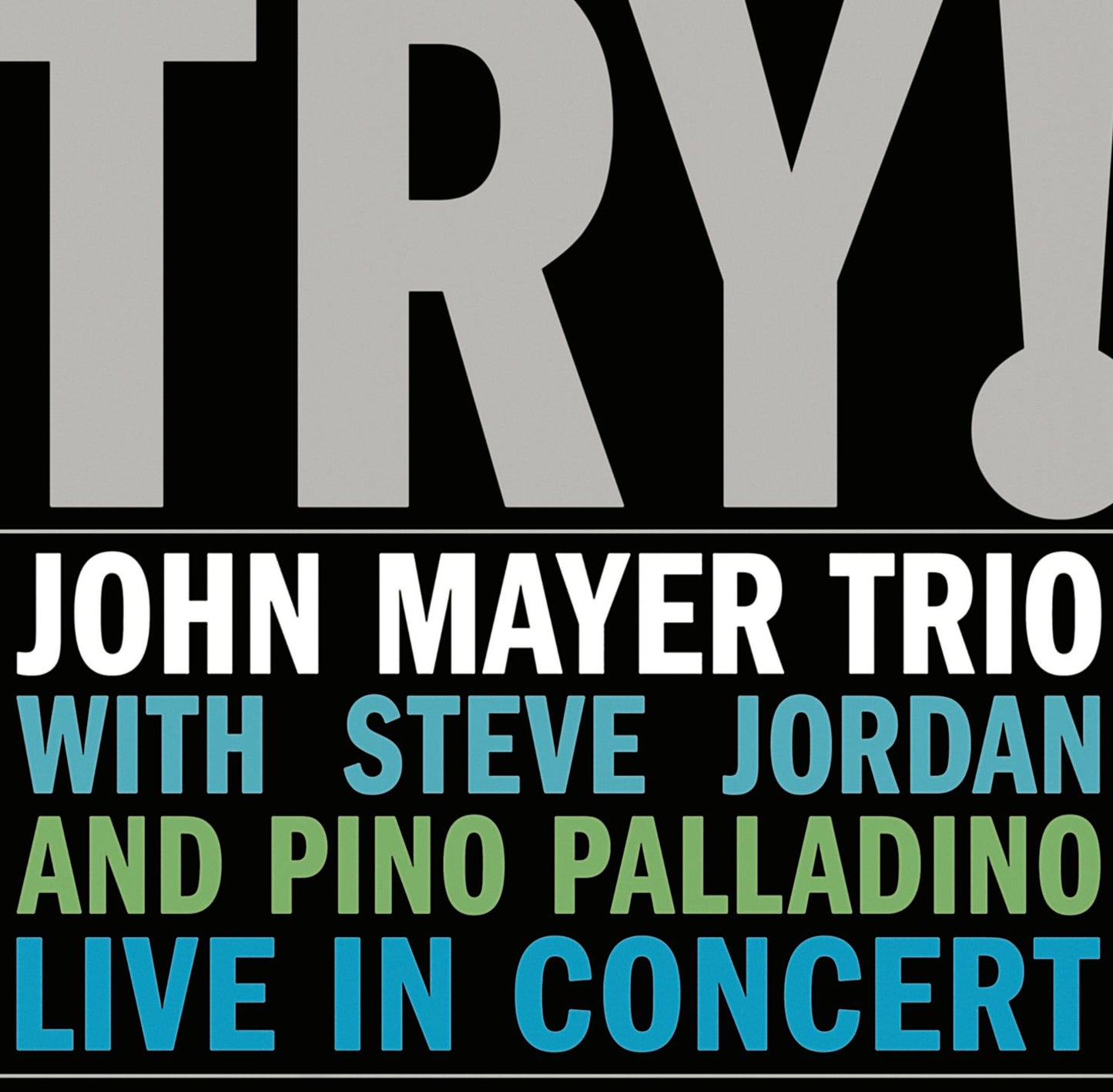 Try! John Mayer Trio Live in Concert
