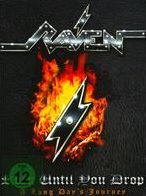 Raven: Rock Until You Drop - A Long Days Journey