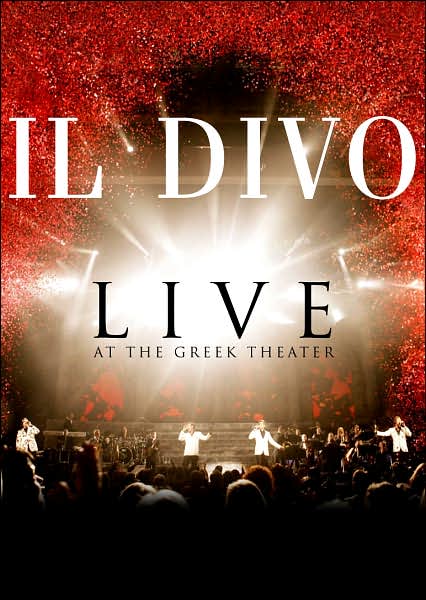 Il Divo: Live at the Greek Theatre