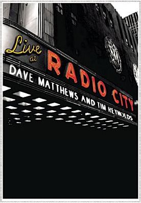 Dave Matthews and Tim Reynolds: Live at Radio City Music Hall