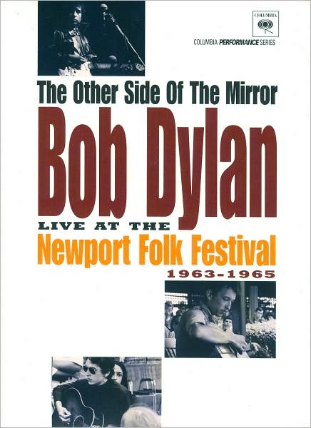 Bob Dylan: The Other Side of the Mirror - Live at the Newport Folk Festival 1963-1965