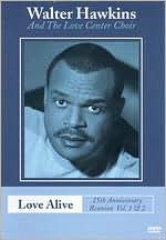 Walter Hawkins and the Love Center Choir: Love Alive - 25th Anniversary Reunion, Vol. 1 and Vol. 2