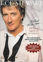 Rod Stewart: It Had to Be You - The Great American Songbook