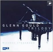 The Glenn Gould Trilogy: Ein Leben