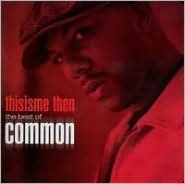 Thisisme Then: The Best Of Common