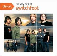 Playlist: The Very Best Of Switchfoot